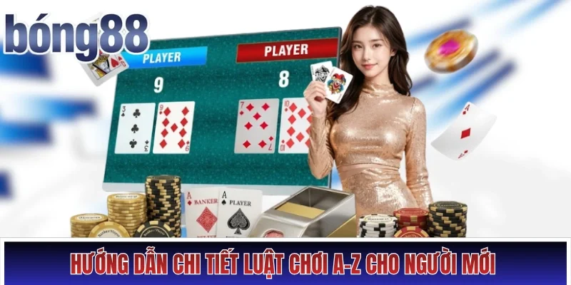 Hướng dẫn chi tiết luật chơi A-Z cho người mới