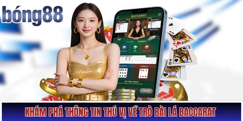 Khám phá thông tin thú vị về trò bài lá Baccarat