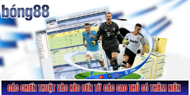 Tỷ lệ kèo Hình số 3 Các chiến thuật vào kèo đến từ các cao thủ có thâm niên