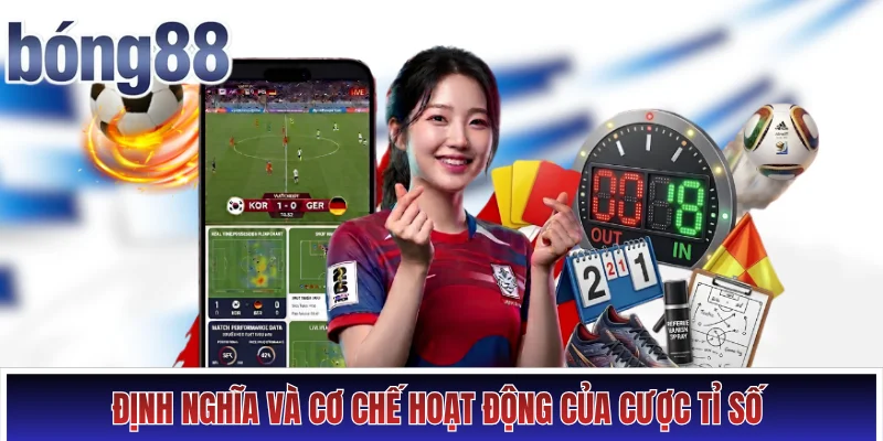 Định nghĩa và cơ chế hoạt động của cược tỉ số