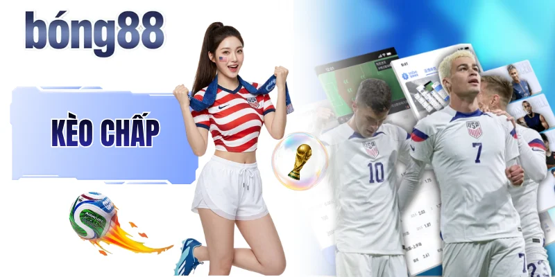 Cách Tham Gia Kèo Chấp Luôn Có Lãi Từ Cao Thủ Tại Bong88