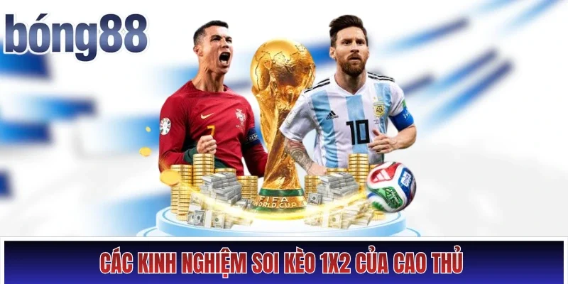 Các kinh nghiệm soi kèo 1x2 của cao thủ