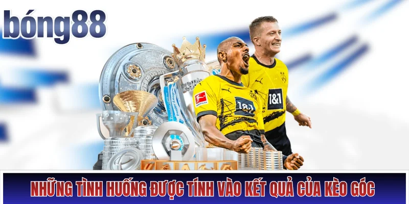 Những tình huống được tính vào kết quả của kèo góc