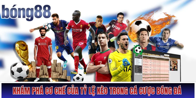 Tỷ lệ kèo Hình số 1 Khám phá cơ chế của tỷ lệ kèo trong cá cược bóng đá