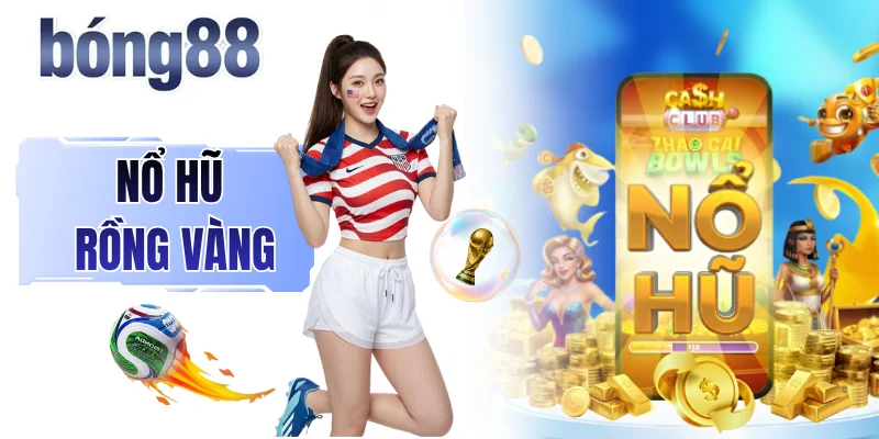 Nổ Hũ Rồng Vàng - Khám Phá Siêu Phẩm Slot Gây Bão 2026