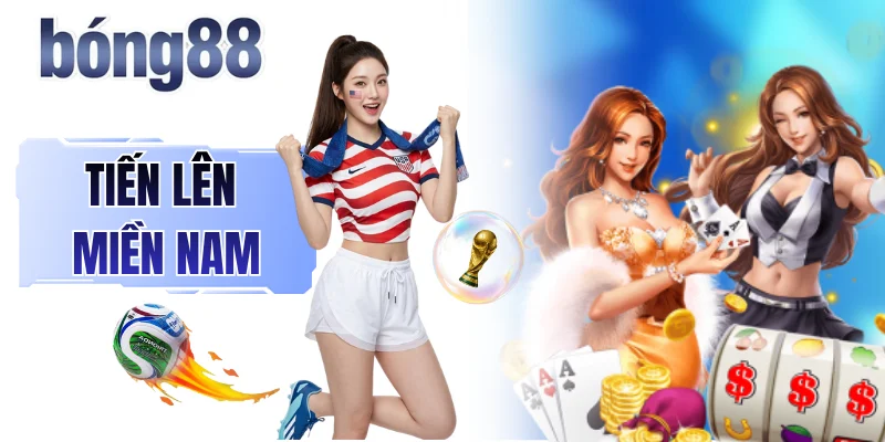 Tiến Lên Miền Nam - Game Bài Quốc Dân Với Lối Chơi Siêu Dễ